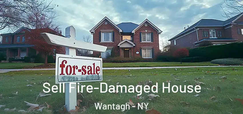  Sell Fire-Damaged House Wantagh - NY