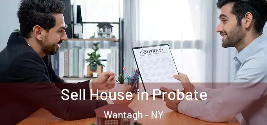  Sell House in Probate Wantagh - NY