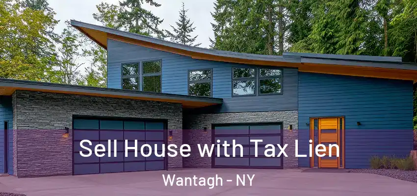 Sell House with Tax Lien Wantagh - NY