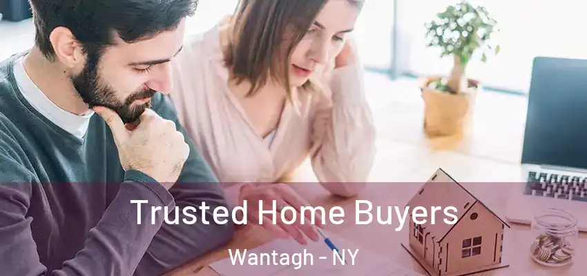 Trusted Home Buyers Wantagh - NY